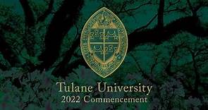 2022 Tulane University Unified Commencement Full Ceremony
