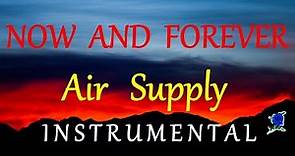 NOW AND FOREVER - AIR SUPPLY instrumental (lyrics)