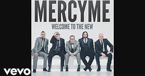 MercyMe - Welcome To The New (Pseudo Video)