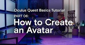 Oculus Quest Basics Tutorial Part 06: How to Create an Avatar