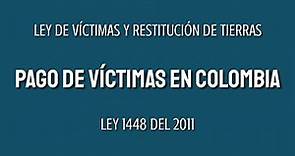 Todo Sobre la Ley de Víctimas en Colombia | Pago de Víctimas - Ley 1448 del 2011