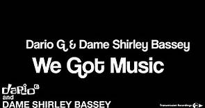 Dario G & Dame Shirley Bassey - We Got Music (Official Lyric Video)