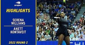 Serena Williams vs. Anett Kontaveit Highlights | 2022 US Open Round 2