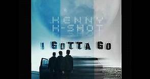 Kenny K-Shot - I GOTTA GO (Official Audio)