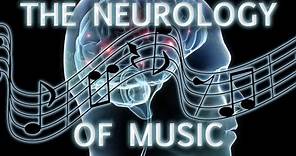 The Neurology of Music