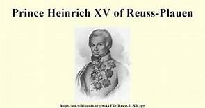 Prince Heinrich XV of Reuss-Plauen