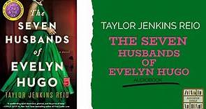 Full Audiobook: The Seven Husbands of Evelyn Hugo by Taylor Jenkins Reid