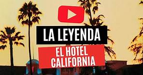 LA LEYENDA DEL HOTEL CALIFORNIA