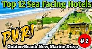 Top 12 Sea Facing Hotels | Marine Drive Road | Puri | Marine Drive Beach | PART II