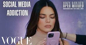 Kendall Jenner Breaks Down Social Media Addiction | Open Minded | Session 2 | Vogue