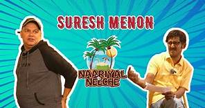 Suresh Menon | Official Trailer | Only on Nariyal Ke Niche