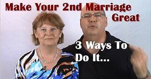 2nd Marriages 3 Ways To Make a Second Marriage Strong