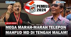Mahfud MD Ditelepon Megawati yang Marah-marah Soal Penundaan Pemilu 2024: Jangan Main-main!