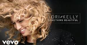 Tori Kelly - Something Beautiful (Official Audio)
