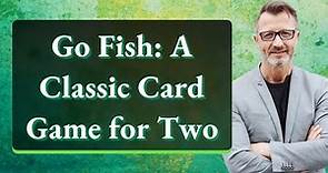 Go Fish: A Classic Card Game for Two