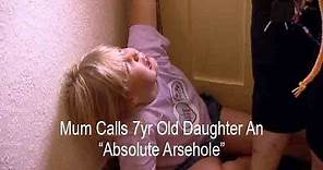 Mum Calls 7Yr Daughter An "Absolute A**hole!" | Supernanny
