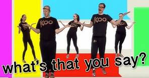 Koo Koo - What's That You Say (Dance-A-Long)