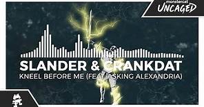 SLANDER & Crankdat - Kneel Before Me (feat. Asking Alexandria) [Monstercat x Sumerian Release]