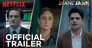 Jaane Jaan | Official Trailer | Kareena Kapoor Khan, Jaideep Ahlawat, Vijay Varma | Netflix India
