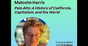Malcolm Harris on Palo Alto: A History of California, Capitalism, and the World (RSM Speaker Series)
