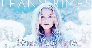 Some Say Love / LeAnn Rimes (with Lyrics)