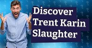Will Trent Karin Slaughter books in order?