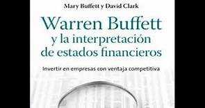 WARREN BUFFETT Y LA INTERPRETACIÓN DE LOS ESTADOS FINANCIEROS por Mary Buffett. Resumen Libro