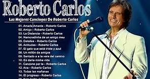 Roberto Carlos Sus 30 Mejores Canciones - Roberto Carlos Exitos Sus Mejores Exitos - Album Completo
