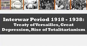AP European History - Interwar Period: Paris Peace Conference, the Rise of Totalitarianism, & More