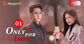 【ENG SUB】EP01 What a Coincidental Encounter of Bai Lu & Dylan Wang | Only For Love | MangoTV English