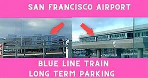 SFO Long Term Parking Blue Line Train #sfoairport #sfo #travelfamtv