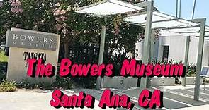 The Bowers Museum in Santa Ana, California