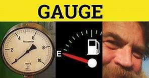 🔵 Gauge - Gauge Meaning - Gauge Examples - Gauge In a Sentence - Gauge Defined