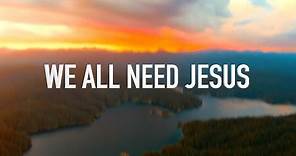 We All Need Jesus by Danny Gokey & Koryn Hawthorne [Lyric Video]
