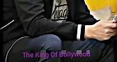 King Of Bollywood | The King of Bollywood