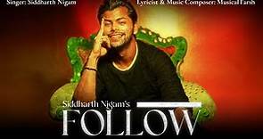 Follow | Siddharth Nigam | Lyrical Video | Musical Tarsh | @SiddharthNigamofficial