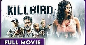 Killbird - Award Nominated Suspenseful Thriller - starring Elysia Rotaru