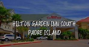Hilton Garden Inn South Padre Island Review - South Padre Island , United States of America