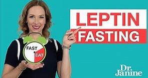 Leptin Resistance and Fasting | Dr. Janine