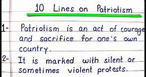 10 Lines Essay on Patriotism in English for Student | Patriotism Essay | Essay Writing on Patriotism