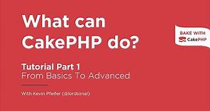 CakePHP 4 Tutorial 2022 - What can CakePHP do? (Part 1)