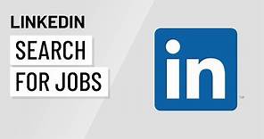 Searching for Jobs on LinkedIn