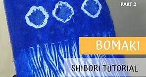 Tutorial Shibori :Bomaki part 2