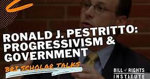 Progressivism & Government with Ronald J. Pestritto | BRI Scholar Talks