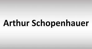 How to Pronounce Arthur Schopenhauer