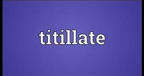 Titillate Meaning