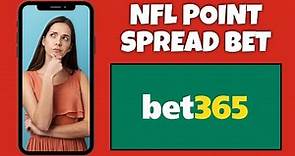 How To Place An NFL Point Spread Bet On Bet365 | Bet365 Tutorial