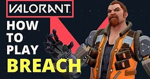 How To Play BREACH Guide (VALORANT Abilities)