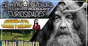📖 Alan Moore │ El Rincón De Las Curiosidades │ La Serie Oficial