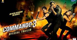 Commando 3 | Official Trailer | Vidyut, Adah, Angira, Gulshan|Vipul Amrutlal Shah | In Cinemas Now